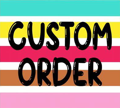 CUSTOM ORDER REQUEST